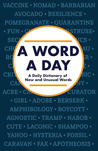 A Word a Day: A Daily Dictionary of New and Unusual Words