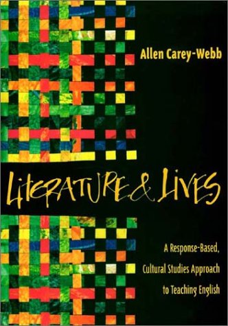 Literature & Lives: A Response-Based, Cultural Studies Approach to Teaching English - 216