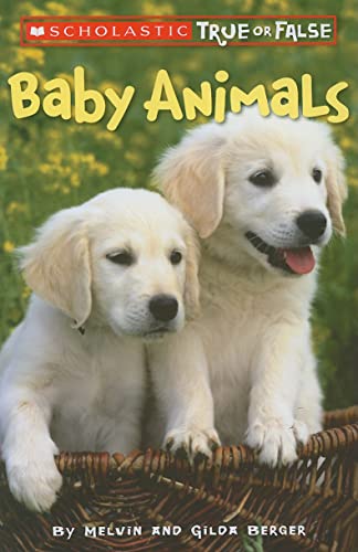 Baby Animals (Scholastic True or False) (1)