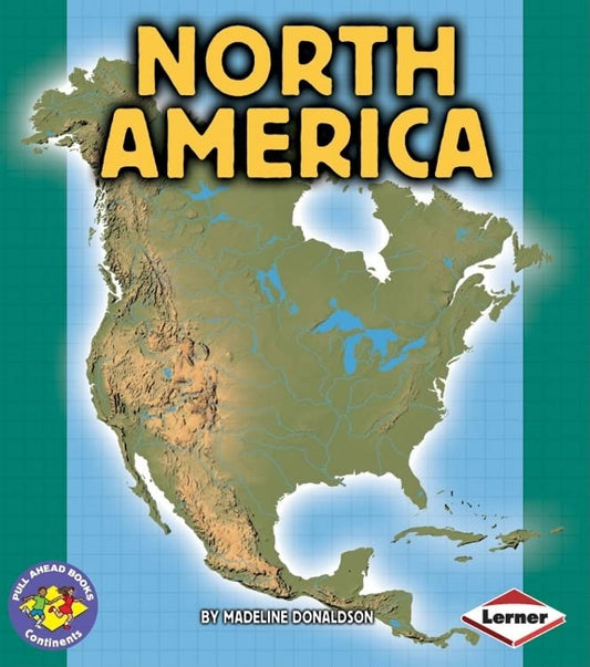 North America (Pull Ahead Books) (Pull Ahead Books  Continents)