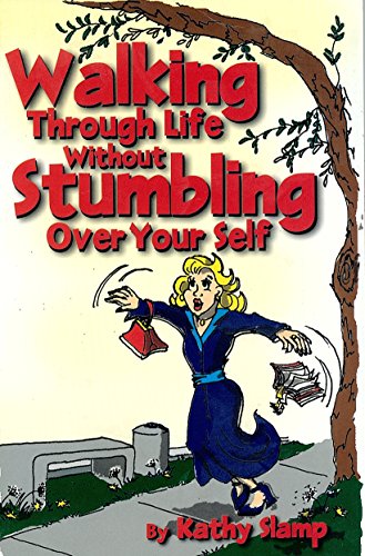Walking Through Life Without Stumbling Over Your Self
