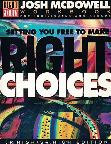 Setting You Free to Make Right Choices – Junior/Senior High Edition: For Individuals and Groups