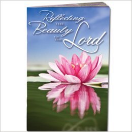 Reflecting the Beauty of the Lord 25 Devotions for Women (Reflecting the Beauty of the Lord- 25 Devotions For Women)