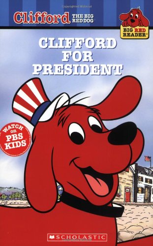 Clifford for President (Clifford the Big Red Dog) (Big Red Reader Series)