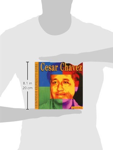 Cesar Chavez: A Photo-Illustrated Biography (Photo-illustrated Biographies)