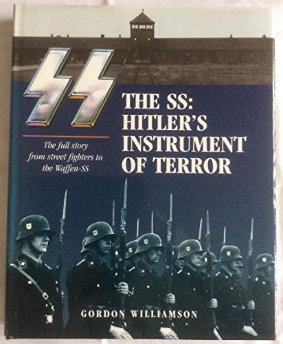The SS: Hitler's Instrument of Terror