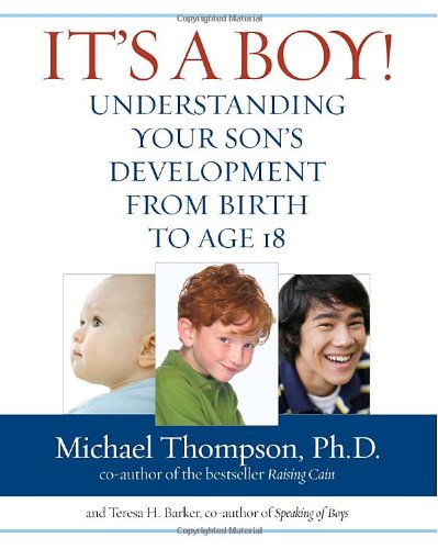 It's a Boy!: Understanding Your Son's Development from Birth to Age 18 - 1846