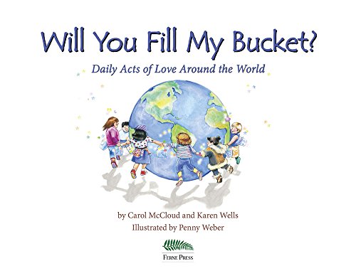 Will You Fill My Bucket? Daily Acts of Love Around the World