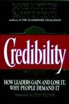 Credibility: How Leaders Gain and Lose It, Why People Demand It