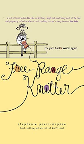 Free-Range Knitter: The Yarn Harlot Writes Again