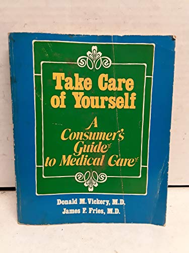 Take Care of Yourself: A Consumer's Guide to Medical Care