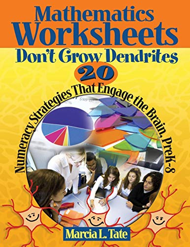 Mathematics Worksheets Don't Grow Dendrites: 20 Numeracy Strategies That Engage the Brain, PreK-8
