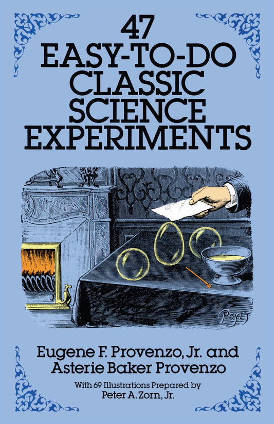 47 Easy-to-Do Classic Science Experiments (Dover Science For Kids)