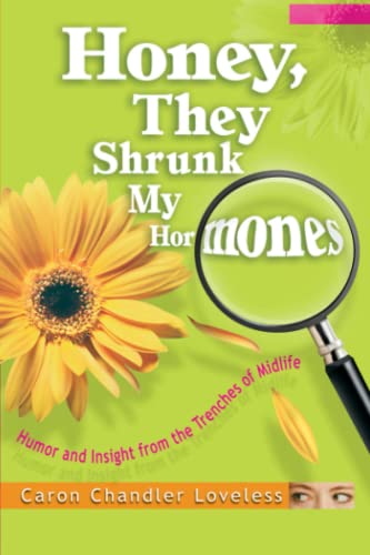 Honey, They Shrunk My Hormones