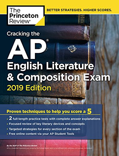 Cracking the AP English Literature & Composition Exam, 2019 Edition: Practice Tests & Proven Techniques to Help You Score a 5 (College Test Preparation) - 3744