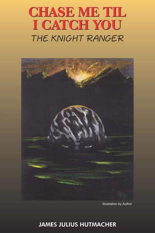 Chase Me Til I Catch You: The Knight Ranger
