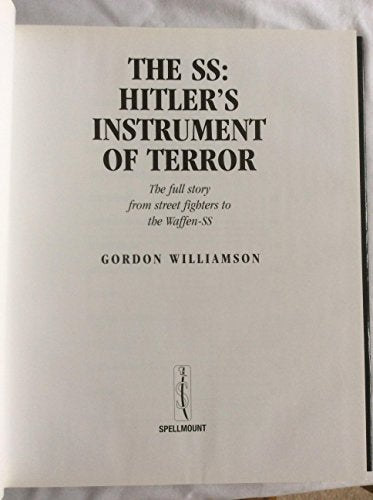 The SS: Hitler's Instrument of Terror
