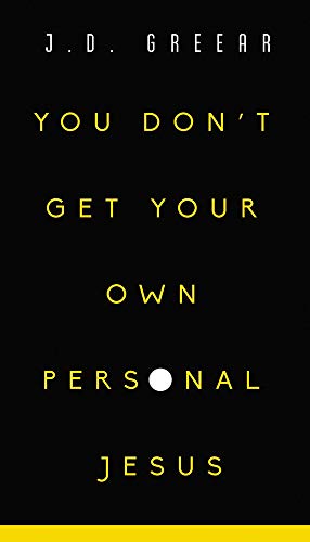 You Don't Get Your Own Personal Jesus - 5945