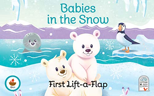 Babies in the Snow Chunky Lift-a-Flap Board Book (Babies Love) (Chunky Lift a Flap Books)