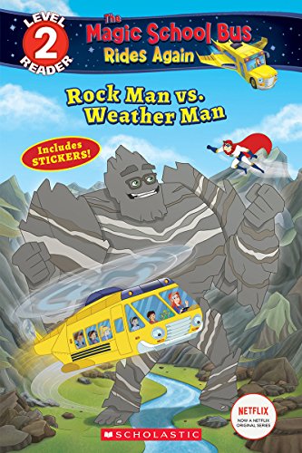 Rock Man vs. Weather Man (the Magic School Bus Rides Again: Scholastic Reader, Level 2) (Scholastic Reader, Level 2)