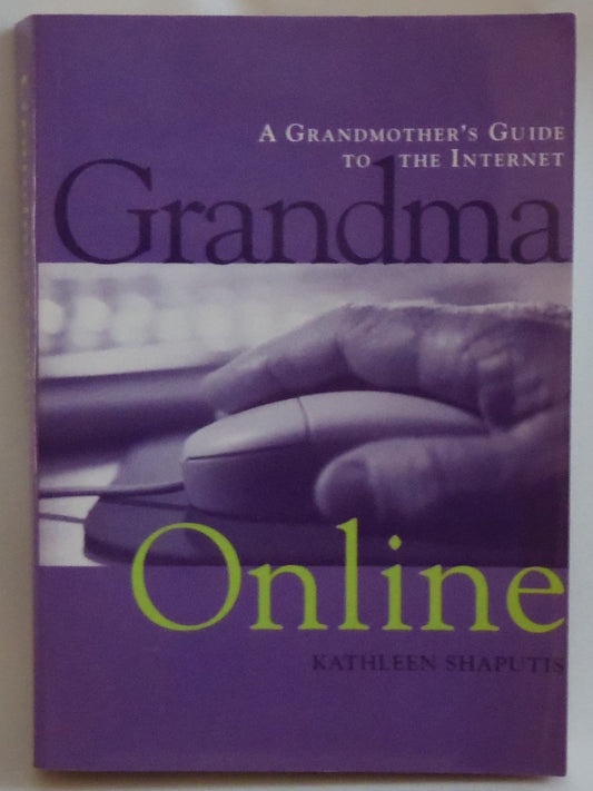Grandma Online: A Grandmother's Guide to the Internet