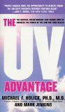 The UV Advantage: The Medical Breakthrough That Shows How to Harness the Power of the Sun for Your Health