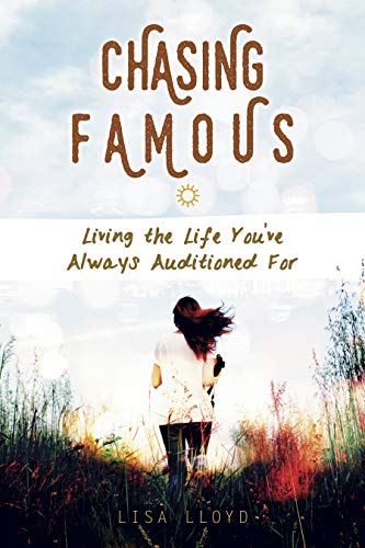 Chasing Famous: Living the Life You've Always Auditioned For