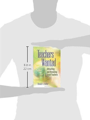 Teachers Wanted: Attracting and Retaining Good Teachers - 8491