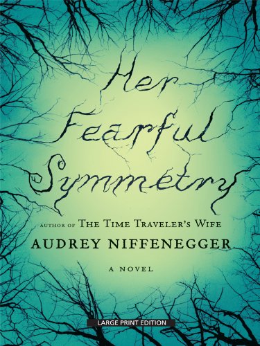 Her Fearful Symmetry (Thorndike Press Large Print Core Series)