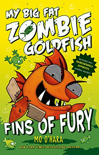 Fins of Fury: My Big Fat Zombie Goldfish (My Big Fat Zombie Goldfish, 3)