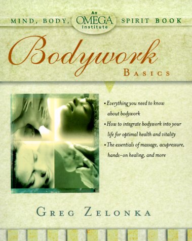 Bodywork Basics (OMEGA INSTITUTE MIND, BODY, SPIRIT)