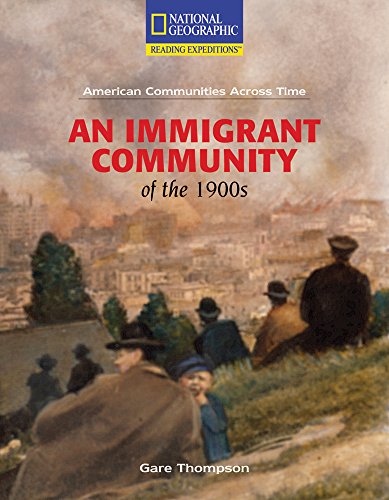 Reading Expeditions (Social Studies: American Communities Across Time): An Immigrant Community of the 1900s (Nonfiction Reading and Writing Workshops)