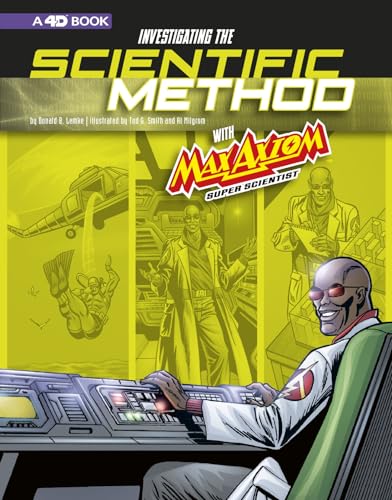 Investigating the Scientific Method with Max Axiom, Super Scientist: 4D An Augmented Reading Science Experience (Graphic Science 4D)