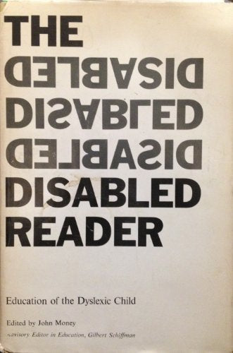 The Disabled Reader: Education of the Dyslexic Child