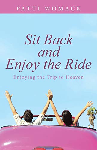 Sit Back and Enjoy the Ride: Enjoying the Trip to Heaven - 2905