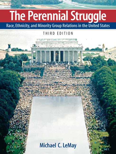 The Perennial Struggle: Race, Ethnicity, and Minority Group Relations in the United States, 3rd Edition
