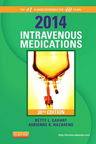 Intravenous Medications 2014: A Handbook for Nurses and Health Professionals