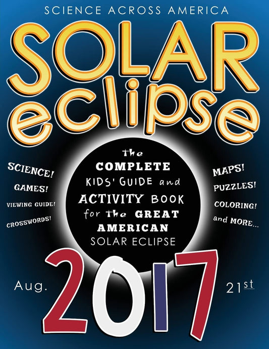 Solar Eclipse 2017: The Complete Kids' Guide and Activity Book for the Great American Solar Eclipse