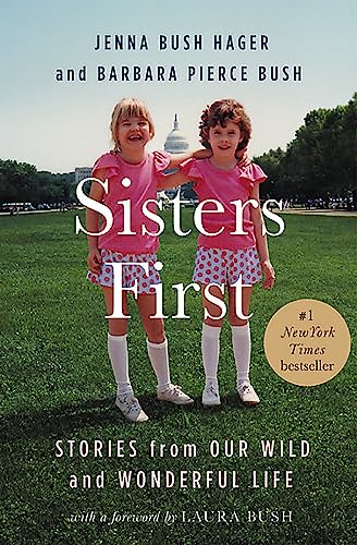 Sisters First: Stories from Our Wild and Wonderful Life