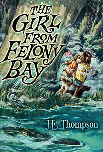 The Girl from Felony Bay (Felony Bay Mysteries, 1)
