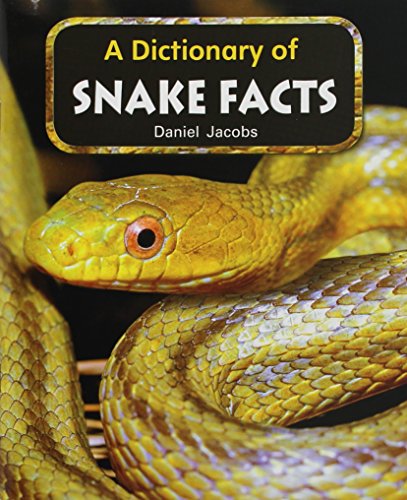 A Dictionary of Snake Facts: Leveled Reader Grade 1 (Rigby Literacy by Design Readers, Grade 1)