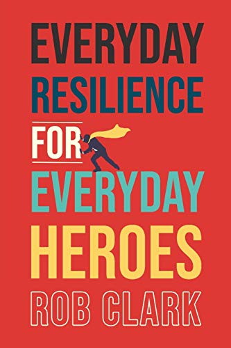 EVERYDAY RESILIENCE FOR EVERYDAY