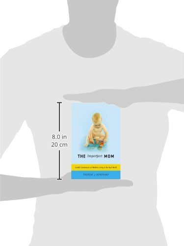 The Imperfect Mom: Candid Confessions of Mothers Living in the Real World - 3246