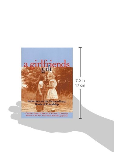 A Girlfriends Gift: Reflections on the Extraordinary Bonds of Friendship - 8648