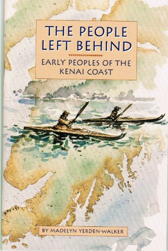 People Left Behind: Early Peoples of the Kenai Coast