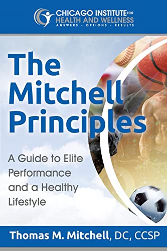 The Mitchell Principles: A Guide to Elite Performance and a Healthy Lifestyle