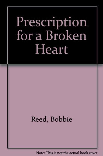 Prescription for a Broken Heart