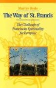 The Way of St. Francis: The Challenge of Franciscan Spirituality for Everyone