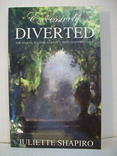 Excessively Diverted: The Sequel to Jane Austen's Pride and Prejudice