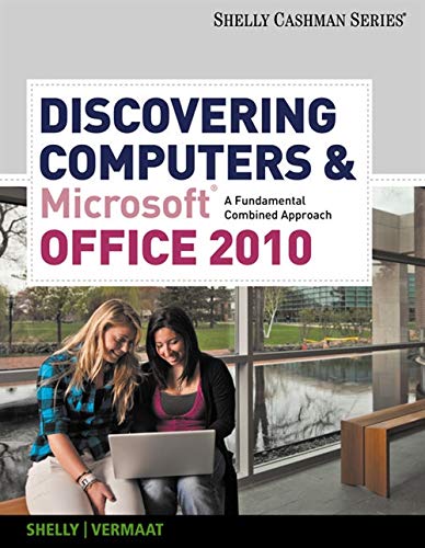 Discovering Computers & Microsoft Office 2010: A Fundamental Combined Approach (SAM 2010 Compatible Products)